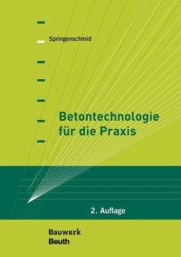 cover of the book Betontechnologie für die Praxis