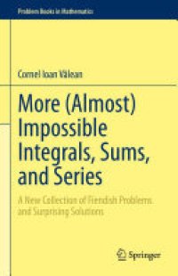 cover of the book More (Almost) Impossible Integrals, Sums, and Series: A New Collection of Fiendish Problems and Surprising Solutions