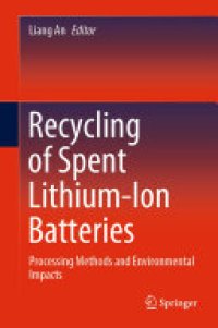 cover of the book Recycling of Spent Lithium-Ion Batteries: Processing Methods and Environmental Impacts