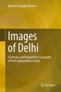 cover of the book Images of Delhi: A Literary and Humanistic Geography of Post-independence India