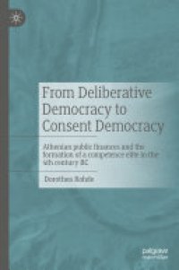 cover of the book From Deliberative Democracy to Consent Democracy: Athenian public finances and the formation of a competence elite in the 4th century BC