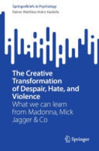 cover of the book The Creative Transformation of Despair, Hate, and Violence: What we can learn from Madonna, Mick Jagger & Co