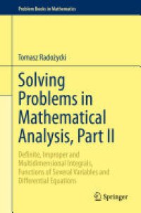 cover of the book Solving Problems in Mathematical Analysis, Part II: Definite, Improper and Multidimensional Integrals, Functions of Several Variables and Differential Equations