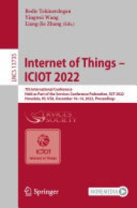 cover of the book Internet of Things – ICIOT 2022: 7th International Conference, Held as Part of the Services Conference Federation, SCF 2022, Honolulu, HI, USA, December 10–14, 2022, Proceedings