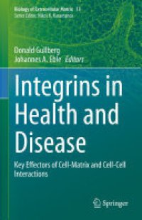 cover of the book Integrins in Health and Disease: Key Effectors of Cell-Matrix and Cell-Cell Interactions