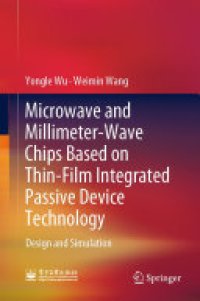 cover of the book Microwave and Millimeter-Wave Chips Based on Thin-Film Integrated Passive Device Technology: Design and Simulation