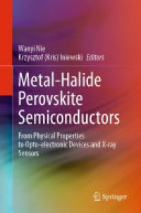 cover of the book Metal-Halide Perovskite Semiconductors: From Physical Properties to Opto-electronic Devices and X-ray Sensors