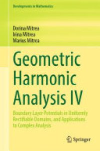 cover of the book Geometric Harmonic Analysis IV: Boundary Layer Potentials in Uniformly Rectifiable Domains, and Applications to Complex Analysis