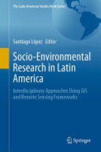 cover of the book Socio-Environmental Research in Latin America: Interdisciplinary Approaches Using GIS and Remote Sensing Frameworks