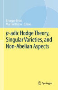 cover of the book p-adic Hodge Theory, Singular Varieties, and Non-Abelian Aspects