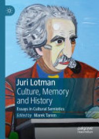 cover of the book Juri Lotman - Culture, Memory and History: Essays in Cultural Semiotics