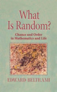 cover of the book What Is Random?: Chance and Order in Mathematics and Life