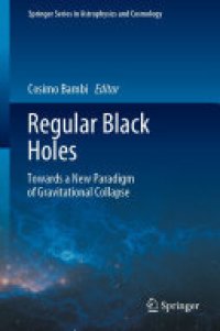 cover of the book Regular Black Holes: Towards a New Paradigm of Gravitational Collapse