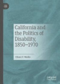 cover of the book California and the Politics of Disability, 1850–1970