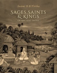 cover of the book Sages, Saints  Kings of Ancient India