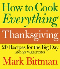 cover of the book How to Cook Everything Thanksgiving: 20 Recipes for the Big Day