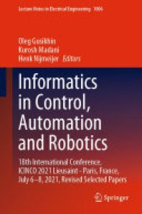 cover of the book Informatics in Control, Automation and Robotics: 18th International Conference, ICINCO 2021 Lieusaint - Paris, France, July 6–8, 2021, Revised Selected Papers