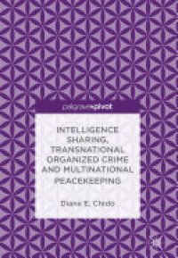 cover of the book Intelligence Sharing, Transnational Organized Crime and Multinational Peacekeeping