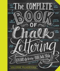 cover of the book The Complete Book of Chalk Lettering: Create and Develop Your Own Style