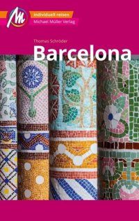 cover of the book Barcelona MM-City Reiseführer Michael Müller Verlag: Individuell reisen mit vielen praktischen Tipps und Web-App mmtravel.com