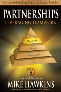 cover of the book Partnerships: Leveraging Teamwork: A Guide to Coaching Leaders to Lead as Coaches (Book 5 SCOPE of Leadership)