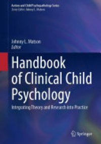 cover of the book Handbook of Clinical Child Psychology: Integrating Theory and Research into Practice