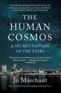 cover of the book The Human Cosmos: A Secret History of the Stars