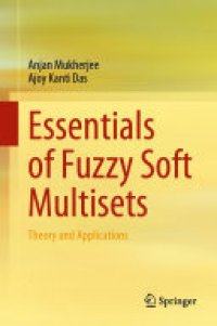 cover of the book Essentials of Fuzzy Soft Multisets: Theory and Applications