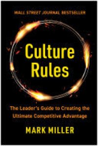 cover of the book Culture Rules: The Leader's Guide to Creating the Ultimate Competitive Advantage