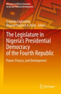 cover of the book The Legislature in Nigeria’s Presidential Democracy of the Fourth Republic: Power, Process, and Development