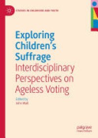 cover of the book Exploring Children's Suffrage: Interdisciplinary Perspectives on Ageless Voting