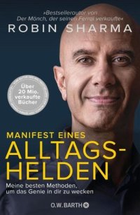 cover of the book Manifest eines Alltagshelden: Meine besten Methoden, um das Genie in dir zu wecken