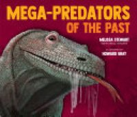 cover of the book Mega-Predators of the Past