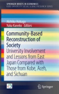 cover of the book Community-Based Reconstruction of Society: University Involvement and Lessons from East Japan Compared with Those from Kobe, Aceh, and Sichuan