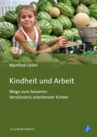 cover of the book Kindheit und Arbeit: Wege zum besseren Verständnis arbeitender Kinder