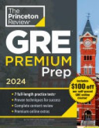 cover of the book Princeton Review GRE Premium Prep, 2024: 7 Practice Tests + Review & Techniques + Online Tools