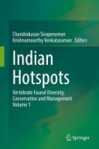 cover of the book Indian Hotspots: Vertebrate Faunal Diversity, Conservation and Management Volume 1