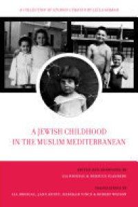 cover of the book A Jewish Childhood in the Muslim Mediterranean: A Collection of Stories Curated by Leïla Sebbar