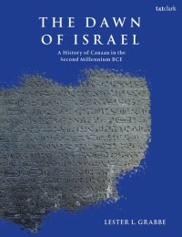 cover of the book The Dawn of Israel: A History of Canaan in the Second Millennium Bce