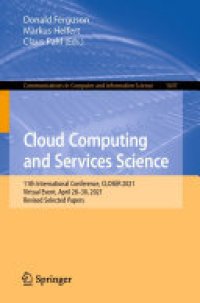 cover of the book Cloud Computing and Services Science: 11th International Conference, CLOSER 2021, Virtual Event, April 28–30, 2021, Revised Selected Papers