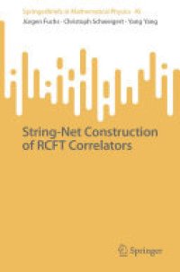 cover of the book String-Net Construction of RCFT Correlators