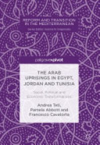 cover of the book The Arab Uprisings in Egypt, Jordan and Tunisia: Social, Political and Economic Transformations