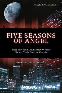 cover of the book Five Seasons of Angel: Science Fiction and Fantasy Writers Discuss Their Favorite Vampire