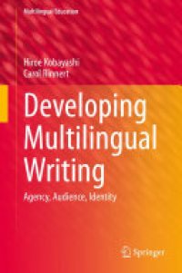 cover of the book Developing Multilingual Writing: Agency, Audience, Identity