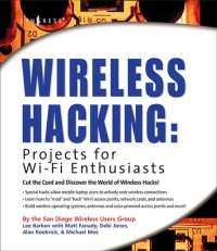 cover of the book Wireless Hacking: Projects for Wi-Fi Enthusiasts: Cut the Cord and Discover the World of Wireless Hacks!