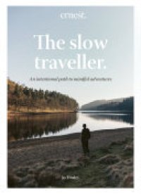 cover of the book The Slow Traveller: An intentional path to mindful adventures