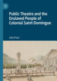 cover of the book Public Theatre and the Enslaved People of Colonial Saint-Domingue