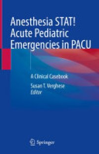 cover of the book Anesthesia STAT! Acute Pediatric Emergencies in PACU: A Clinical Casebook