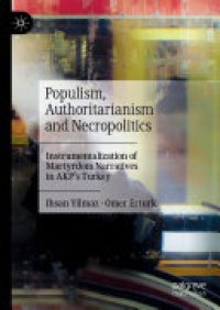 cover of the book Populism, Authoritarianism and Necropolitics: Instrumentalization of Martyrdom Narratives in AKP’s Turkey