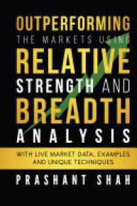 cover of the book Outperforming the Markets using Relative Strength And Breadth analysis: With live market data, Examples and Unique techniques